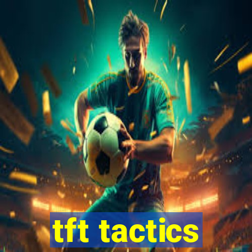 tft tactics